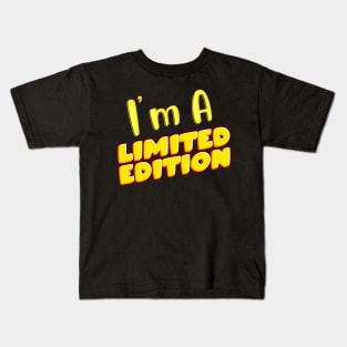 I`m A limited edition Kids T-Shirt